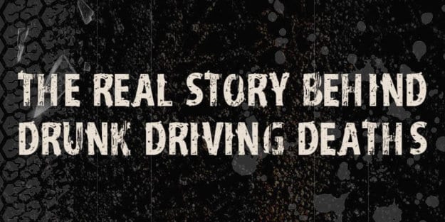 the real story behind drunk driving deaths
